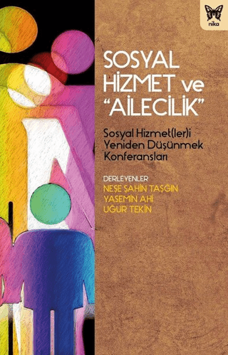 Sosyal Hizmet ve "Ailecilik" Neşe Şahin Taşğın