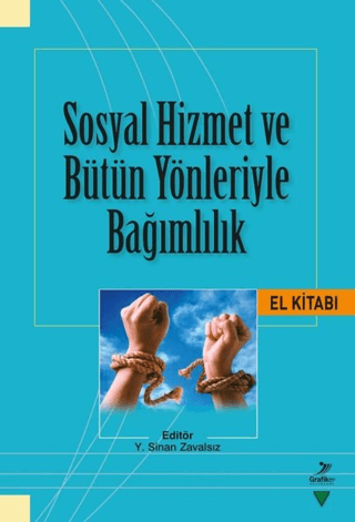 Sosyal Hizmet ve Bütün Yönleriyle Bağımlılık El Kitabı Musa Tosun