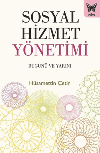 Sosyal Hizmet Yönetimi: Bugünü ve Yarını Hüsamettin Çetin