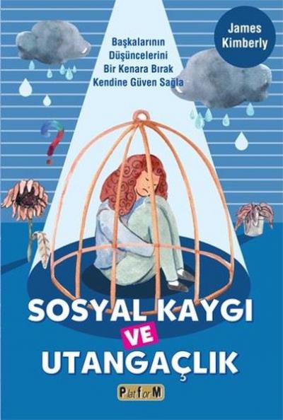 Sosyal Kaygı ve Utangaçlık - Başkalarının Düşüncelerini Bir Kenara Bır