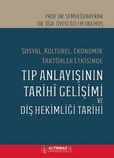 Sosyal Kültürel Ekonomik Faktörler Etkisinde Tıp Anlayışının Tarihi Ge