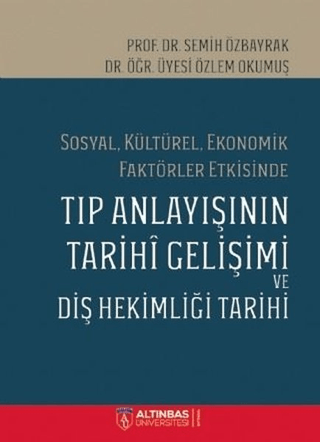 Sosyal Kültürel Ekonomik Faktörler Etkisinde Tıp Anlayışının Tarihi Ge