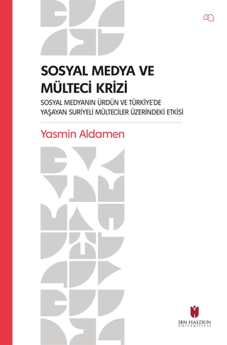 Sosyal Medya ve Mülteci Krizi - Sosyal Medyanın Ürdün ve Türkiye’de Ya