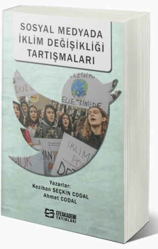 Sosyal Medyada İklim Değişikliği Tartışmaları Keziban Seçkin Codal