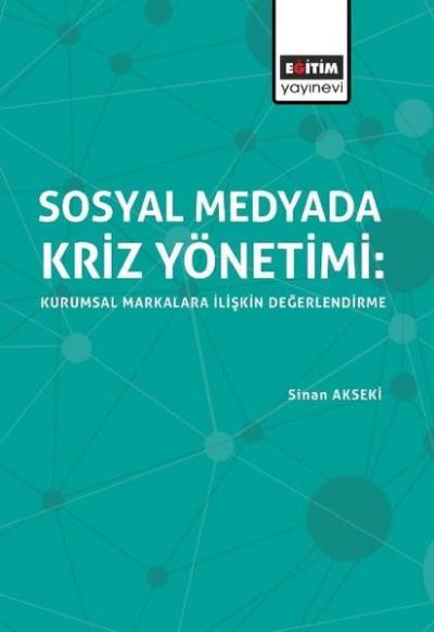 Sosyal Medyada Kriz Yönetimi: Kurumsal Markalara İlişkin Değerlendirme