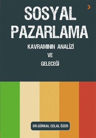 Sosyal Pazarlama Kavramının Analizi ve Geleceği Gürkal Celal Özer