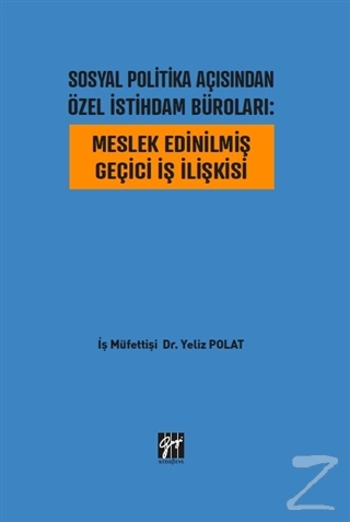 Sosyal Politika Açısından Özel İstihdam Büroları: Meslek Edinilmiş Geç