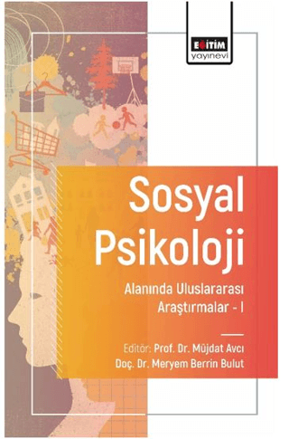 Sosyal Psikoloji Alanında Uluslararası Araştırmalar I Müjdat Avcı