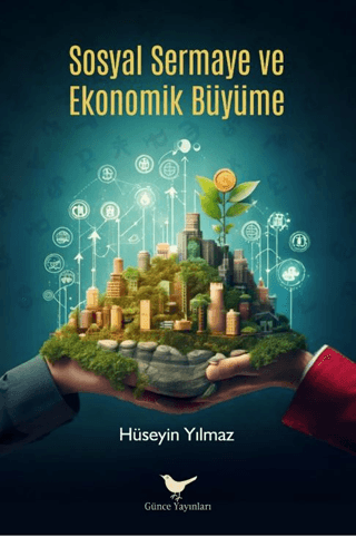 Sosyal Sermaye ve Ekonomik Büyüme Hüseyin Yılmaz