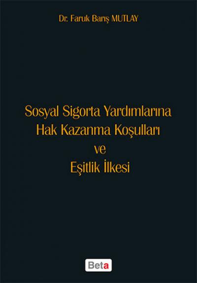 Sosyal Sigorta Yardımlarına Hak Kazanma Koşulları ve Eşitlik İlkesi %1