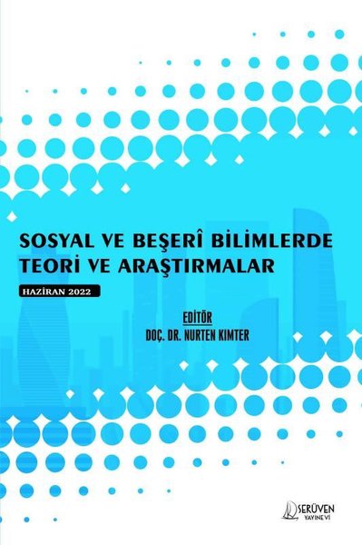 Sosyal ve Beşeri Bilimlerde Teori ve Araştırmalar - Haziran 2022 Kolek