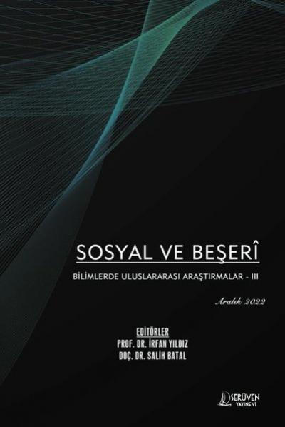 Sosyal ve Beşerî Bilimlerde Uluslararası Araştırmalar 3 - Aralık 2022 