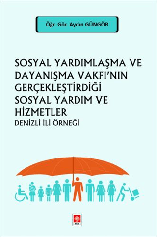 Sosyal Yardımlaşma ve Dayanışma Vakfı'nın Gerçekleştirdiği Sosyal Yard