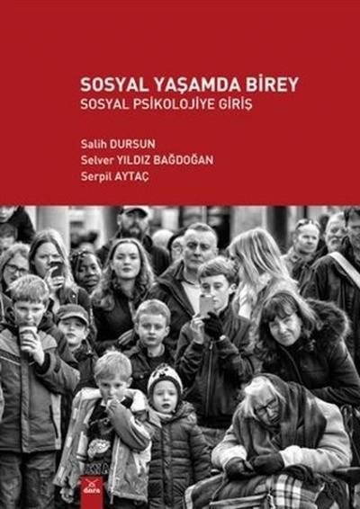 Sosyal Yaşamda Birey - Sosyal Psikolojiye Giriş Salih Dursun