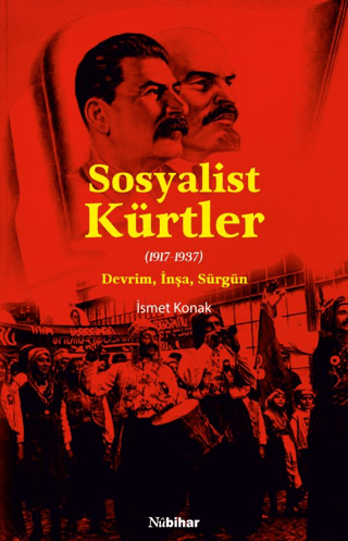 Sosyalist Kürtler - (1917-1937) Devrim, İnşa, Sürgün İsmet Konak