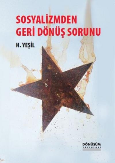 Sosyalizmden Geri Dönüş Sorunu H. Yeşil