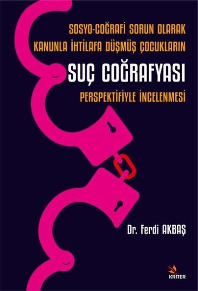 Sosyo - Coğrafi Sorun Olarak Kanunla İhtilafa Düşmüş Çocukların Suç Co