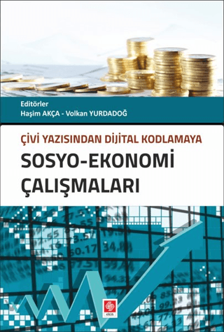 Sosyo - Ekonomi Çalışmaları Çivi Yazısından Dijital Kodlamaya Haşim Ak