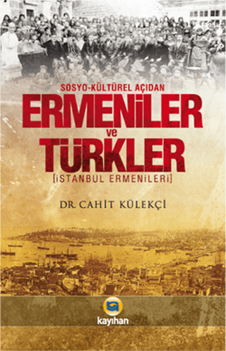 Sosyo-Kültürel Açıdan Ermeniler ve Türkler Cahit Külekçi