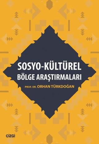 Sosyo - Kültürel Bölge Araştırmaları Orhan Türkdoğan