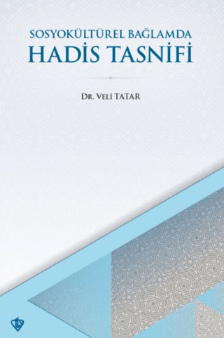 Hadis Tasnifi - SosyoKültürel Bağlamda Veli Tatar