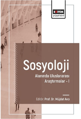 Sosyoloji Alanında Uluslararası Araştırmalar I Müjdat Avcı