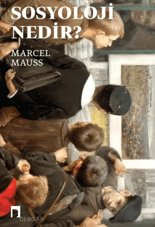 Sosyoloji Nedir? Marcel Mauss