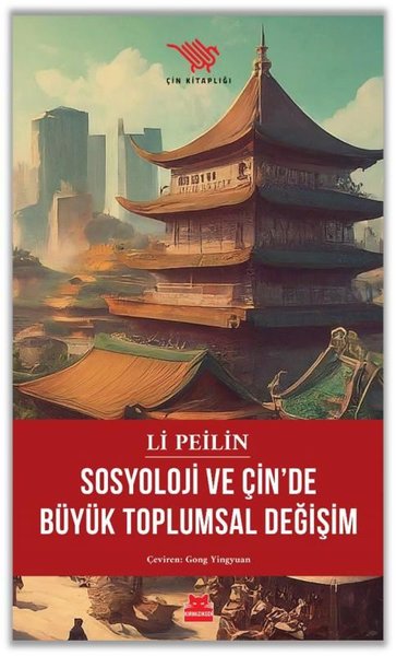 Sosyoloji ve Çin'de Büyük Toplumsal Değişim Li Peilin