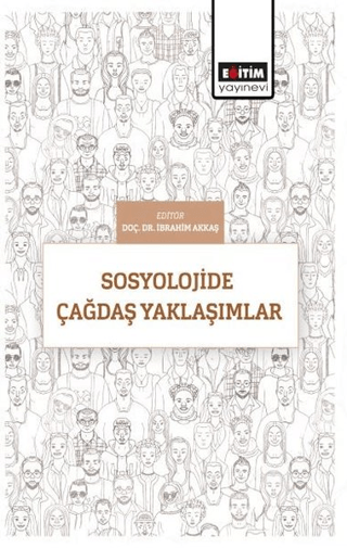 Sosyolojide Çağdaş Yaklaşımlar İbrahim Akkaş