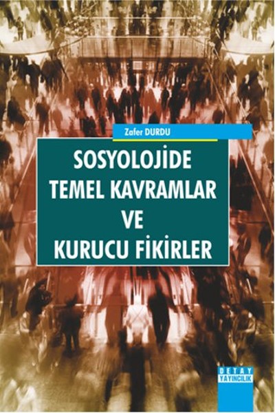 Sosyolojide Temel Kavramlar Ve Kurucu Fikirler %6 indirimli Zafer Durd