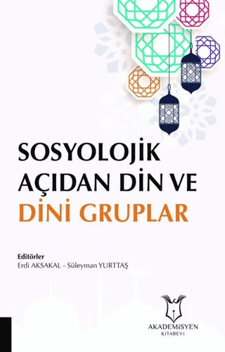 Sosyolojik Açıdan Din ve Dini Gruplar Erdi Aksakal