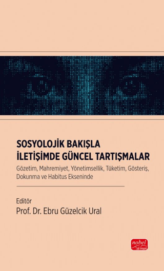 Sosyolojik Bakışla İletişimde Güncel Tartışmalar Kolektif