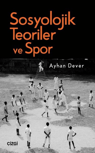 Sosyolojik Teoriler ve Spor Ayhan Dever