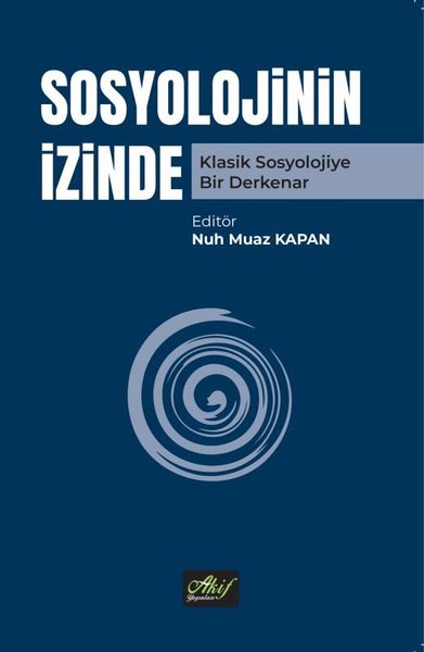 Sosyolojinin İzinde - Klasik Sosyolojiye Bir Derkenar Kolektif