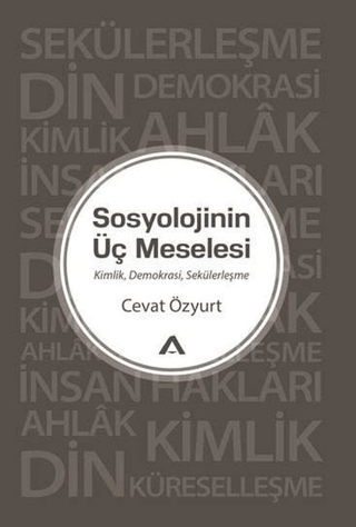 Sosyolojinin Üç Meselesi Cevat Özyurt