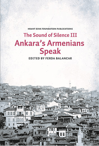 The Sounds of Silence 3 - Ankara's Armenians Speak %27 indirimli Kolek