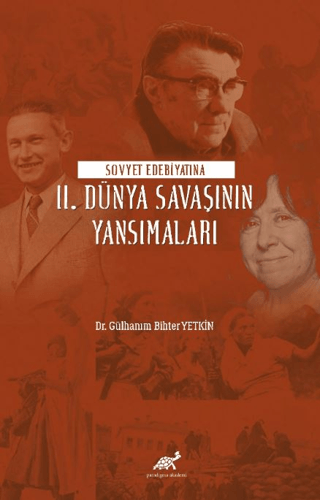 Sovyet Edebiyatına II. Dünya Savaşının Yansımaları Gülhanım Bihter Yet