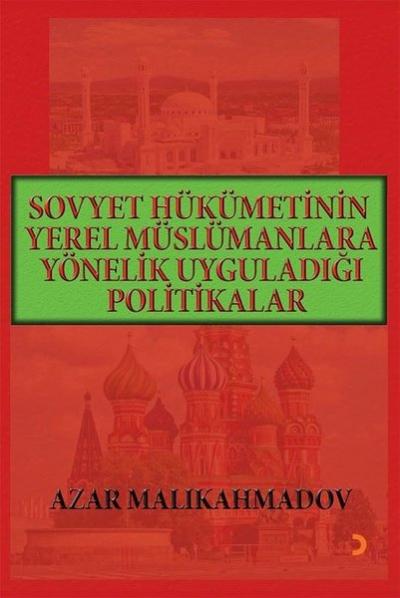 Sovyet Hükümetinin Yerel Müslümanlara Yönelik Uyguladığı Politikalar (