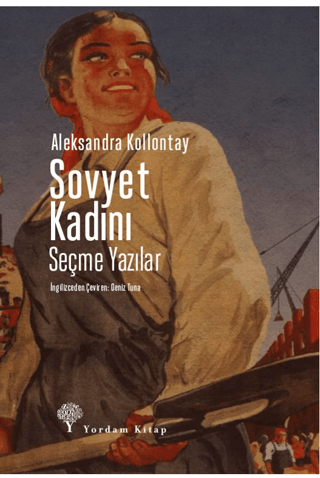 Sovyet Kadını-Seçme Yazılar Aleksandra Kollontay