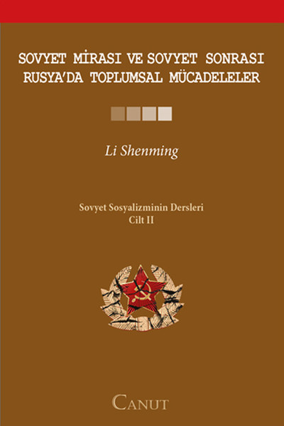 Sovyet Mirası ve Sovyet Sonrası Rusya\'da Toplumsal Mücadeleler Li She