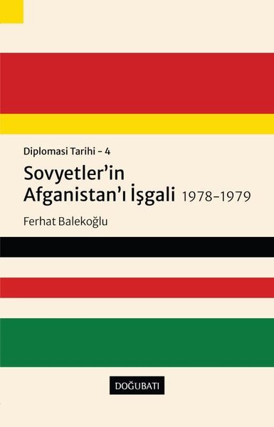 Sovyetler'in Afganistan'ı İşgali 1978-1979 - Diplomasi Tarihi 4 Ferhat