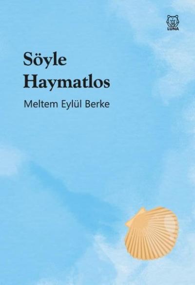 Söyle Haymatlos Meltem Eylül Berke