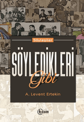 Söyledikleri Gibi A. Levent Ertekin