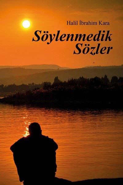 Söylenmedik Sözler Halil İbrahim Kara