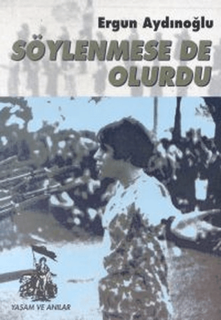 Söylenmese de Olurdu Ergun Aydınoğlu