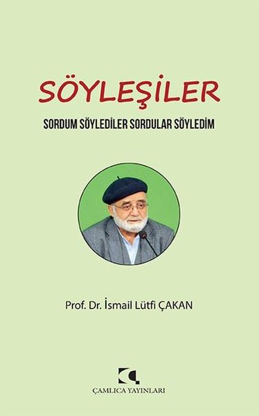 Söyleşiler - Sordum Söylediler Sordular Söyledim İsmail Lütfi Çakan