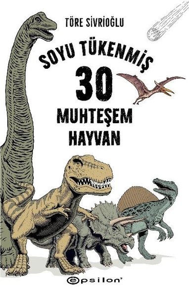 Soyu Tükenmiş 30 Muhteşem Hayvan (Ciltli) Töre Sivrioğlu