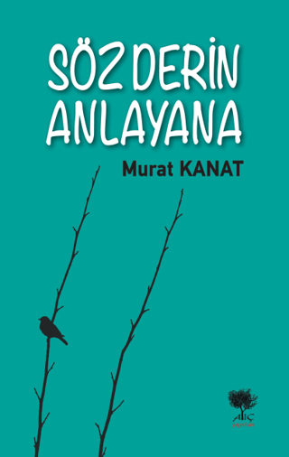 Söz Derin Anlayana Murat Kanat