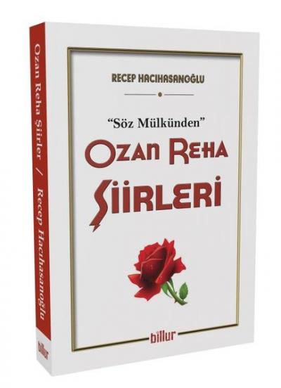 Ozan Reha Şiirleri - Söz Mülkünden Recep Hacıhasanoğlu