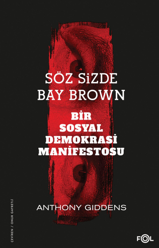 Söz Sizde Bay Brown - Bir Sosyal Demokrasi Manifestosu Anthony Giddens